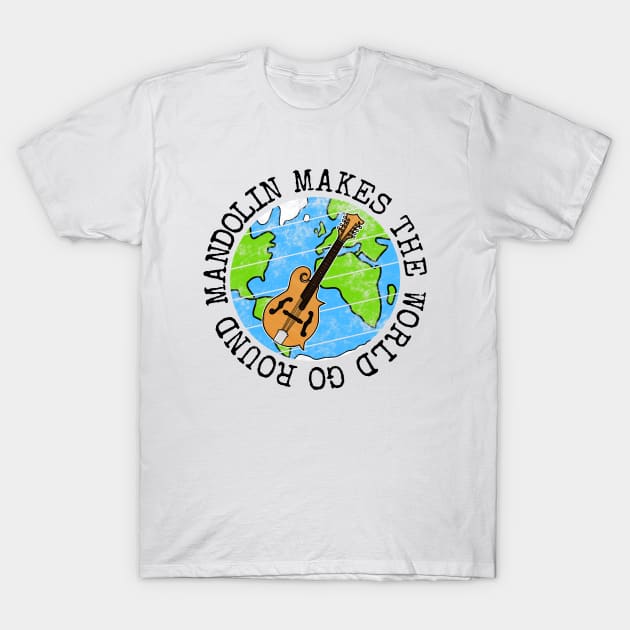 Mandolin Makes The World Go Round, Mandolinist Earth Day T-Shirt by doodlerob